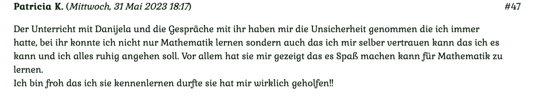 Kundenmeinung Nr 47 vom 31. Mai 2023: Der Unterricht mit Danijela und die Gespräche mit ihr haben mir die Unsicherheit genommen, die ich immer hatte. Für mehr klicken Sie auf das bild!