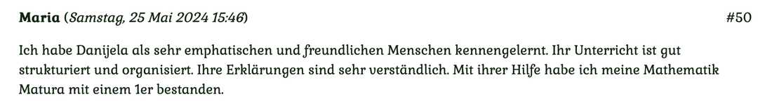 Kundenmeinung Nr 50 vom 25. Mai 2024: Ich habe Danijela als sehr emphatischen und freundlichen Menschen kennengelernt. Ihr Unterricht ist gut strukturiert und organisiert... Für mehr klicken Sie auf das Bild!