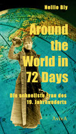 Nellie Bly: Around the World in 72 Days. Die schnellste Frau des 19. Jahrhunderts