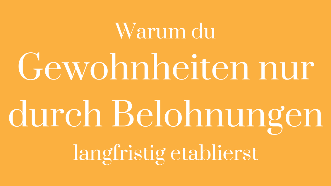 Gewohnheit langfristig Verhalten Verhaltensänderung Belohnung Willenskraft Gefühle Gedanken