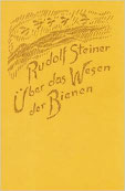 Rudolf Steiner: Über das Wesen der Bienen