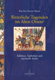 Ritterliche Tugenden von Pir Zia Inayat-Khan - Verlag Heilbronn, der Sufiverlag