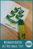Wir basteln Weihnachtskarten mit dem Trio Magic Stift.