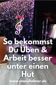 Üben und Arbeiten Tipps musikalischer Alltag