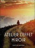  Atelier l'effet miroir, l'outil du quotidien Le 25 février et le 11 mars 2023 Fabiola Méchin et Isabelle Tastard - annuaire des therapeutes en touraine