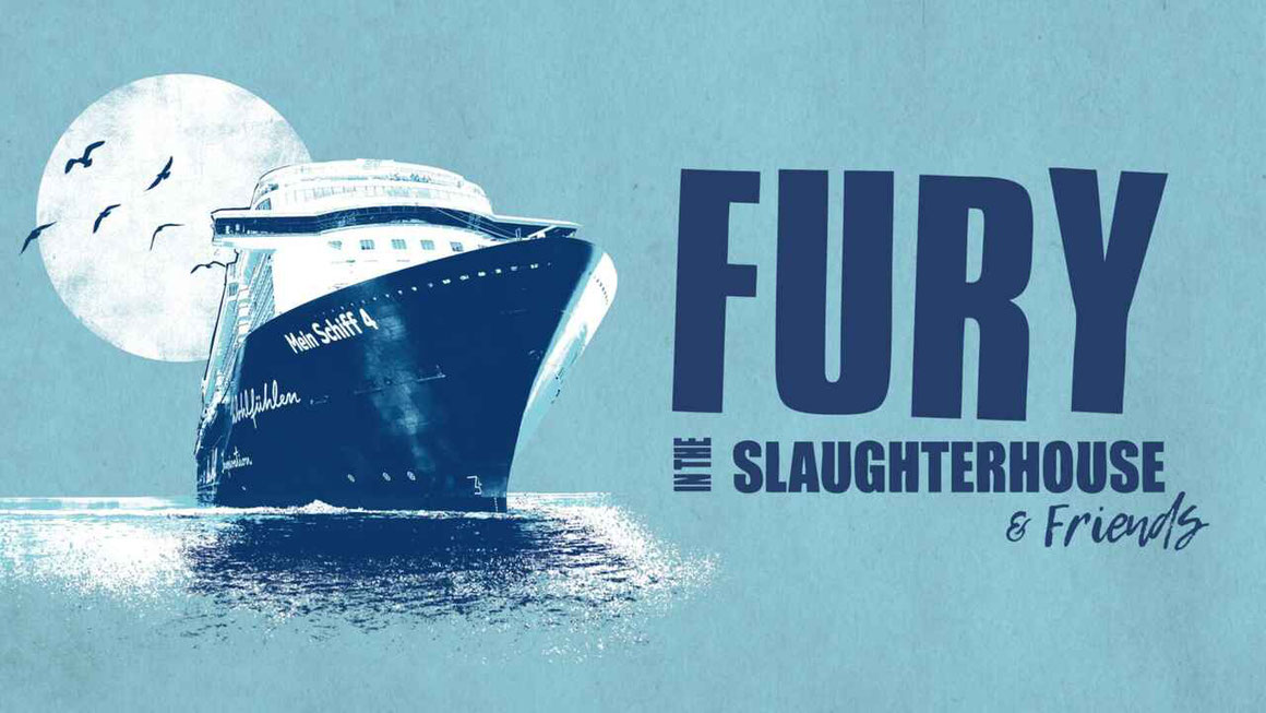 Fury in the Slaughterhouse & Friends Cruise