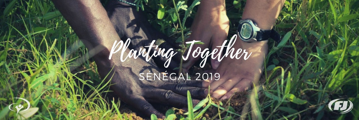 Tournée FJ Planting Together Sénégal 2019