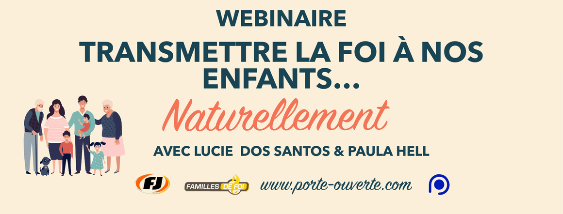Webinaire "Transmettre la foi à nos enfants... naturellement !"
