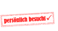 Stempel "persönlich besucht"