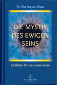 Pir Zia Inayat Khan: Die Mystik des Seins - Verlag Heilbronn, der Sufiverlag