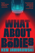 Ken Jaworowski - What about the bodies