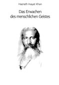 Das Erwachen des menschlichen Geistes von Hazrat Inayat Khan