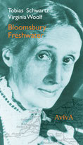 Tobias Schwartz/Virginia Woolf: Bloomsbury & Freshwater