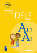 Réussir le DELF Prim A1.1 A1 Editeur : Didier