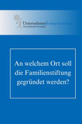 An welchem Ort soll die Familienstiftung gegründet werden?