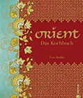 Orient. Das Kochbuch