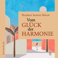 Vom Glück der Harmonie von Hazrat Inayat Khan - Verlag Heilbronn