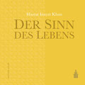 Der Sinn des Lebens von Hazrat Inayat Khan - Verlag Heilbronn: „Der Sinn des Lebens ist erfüllt, wenn wir uns auf die höchsten Höhen erheben und in die tiefsten Tiefen des Lebens hinabtauchen. Wenn wir das Leben in all seinen Bereichen durchdringen, ...