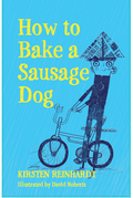 How to bake a sausage dog, Kirsten Reinhardt