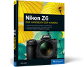 Nikon Z6. Das Handbuch zur Kamera