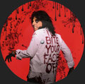 I'll bite your face off (edit) / I'll bite your face off (live) - UK - Picture Disc A