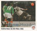 Sticker 153: Viertelfinale im DFB-Pokal 2006; Sportliche Geschichte; St. Pauli Sammeln! Panini Bilderdienst, Stuttgart