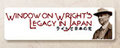 Window on Wright's Legacy in Japan