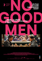 NO GOOD MEN Prima Nazionale giovedì 28, venerdì 29, sabato 30, domenica 31, martedì 2: ore 21:00 lunedì 1, domenica 7: ore 18:30 #nogoodmen