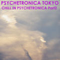 Psychetronica Tokyo - Chill In Psychetronica Part2 - Artwork by DJ URI