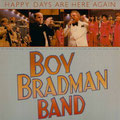 1981: LP Boy Bradman Band - Happy Days Are Here Again (WEA) met medewerking van Willy en Nelly