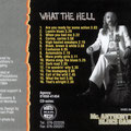 CD WHAT THE HELL (mei 1994) vocals & guitar: Mc. Anthony (Toon van Dodewaard) - guitar: Arjan de Bruijn - bass: Bart Kamp - drums: Elmore James
