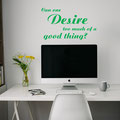 Wall art quote from a play Can one desire too much of a good thing? home decorating sticker
