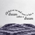 All that we see and seem is but a dream within a dream vinyl wall art quote by Edgar Allen Poe