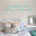Love is like an ocean waiting to be discovered vinyl wall art quote from www.wallartcompany.co.uk