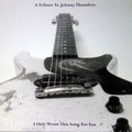 CD, Compilation, A Tribute To Johnny Thunders: I Only Wrote This Song For You, Diesel Motor Records ‎– MOTORCD1004, Cardboard Slipcase UK