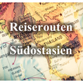 Reiserouten Südostasien