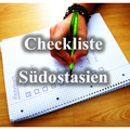 Checkliste Südostasien