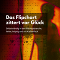 Das Flipchart zittert vor Glück