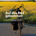 Auf das Rad gekommen