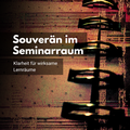 Souverän im Seminarraum