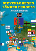DIE VERLORENEN LÄNDER EUROPAS von Ibrahim Sediyani