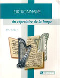 DICTINNAIRE DU REPERTOIRE DE LA HARPE. Annie GLATTAUER; Editions du CNRS. PARIS 2003