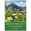 Natürliche Alternativen - TCM und sanfte Med. ... als eBook!