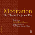 Meditation - Ein Thema für jeden Tag von Hazrat Inayat Khan und Pir Vilayat Inayat Khan