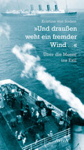 Kristine von Soden: »Und draußen weht ein fremder Wind ...« Über die Meere ins Exil