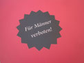 Für Männer verboten