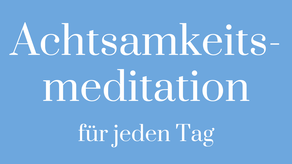 Meditation Headspace Achtsamkeit Achtsamkeitsmeditation Daily meditation tägliche Meditation