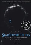 Città del fuoco celeste. Shadowhunters di Clare Cassandra      Prezzo:  € 14,00     ISBN: 9788804658252     Editore: Mondadori [collana: Oscar Bestsellers]     Genere: Fantasy     Dettagli: p. 727 