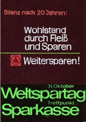 Bilanz nach 20 Jahren. Wohlstand durch Fleiß und Sparen - weitersparen! Plakat-Entwurf Weltspartag 1965.