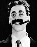 Groucho Marx.